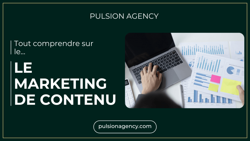 Le marketing de contenu : le guide ultime | PULSION Agency